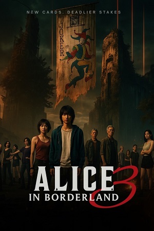 Download Alice in Borderland (2025) Season 3 Multi Audio (DD5.1) {Hindi-English-Japanese} NetFlix Web Series 480p, 720p & 1080p, 2160p 4K SDR WEB-DL ESub