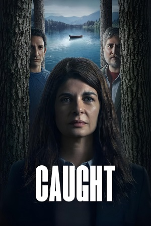 Download Caught (2025) Season 1 Dual Audio {Hindi-English} WEB Series 480p | 720p | 1080p WEB-DL Download Caught (2025) Season 1 Dual Audio {Hindi-English} WEB Series 480p | 720p | 1080p WEB-DL