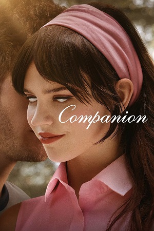 Download Companion (2025) {English with Subtitles} Full Movie WEB-DL 480p [350MB] | 720p [850MB] | 1080p [2GB]