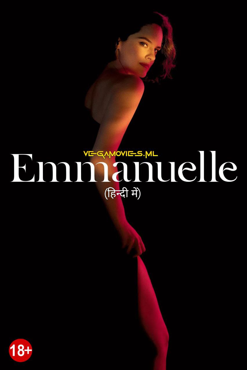 Download [18+] Emmanuelle (2024) BluRay Dual Audio {Hindi-English} 480p [390MB] | 720p [1.1GB] | 1080p [2.4GB] | HQ [14.6GB]