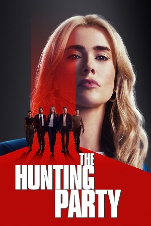 Download The Hunting Party (2025) Season 1 + 2 Dual Audio {Hindi-English} WEB Series 480p, 720p & 1080p WEB-DL ESub || S02E05 Added! Download The Hunting Party (2025) Season 1 + 2 Dual Audio {Hindi-English} WEB Series 480p, 720p & 1080p WEB-DL ESub || S02E05 Added!